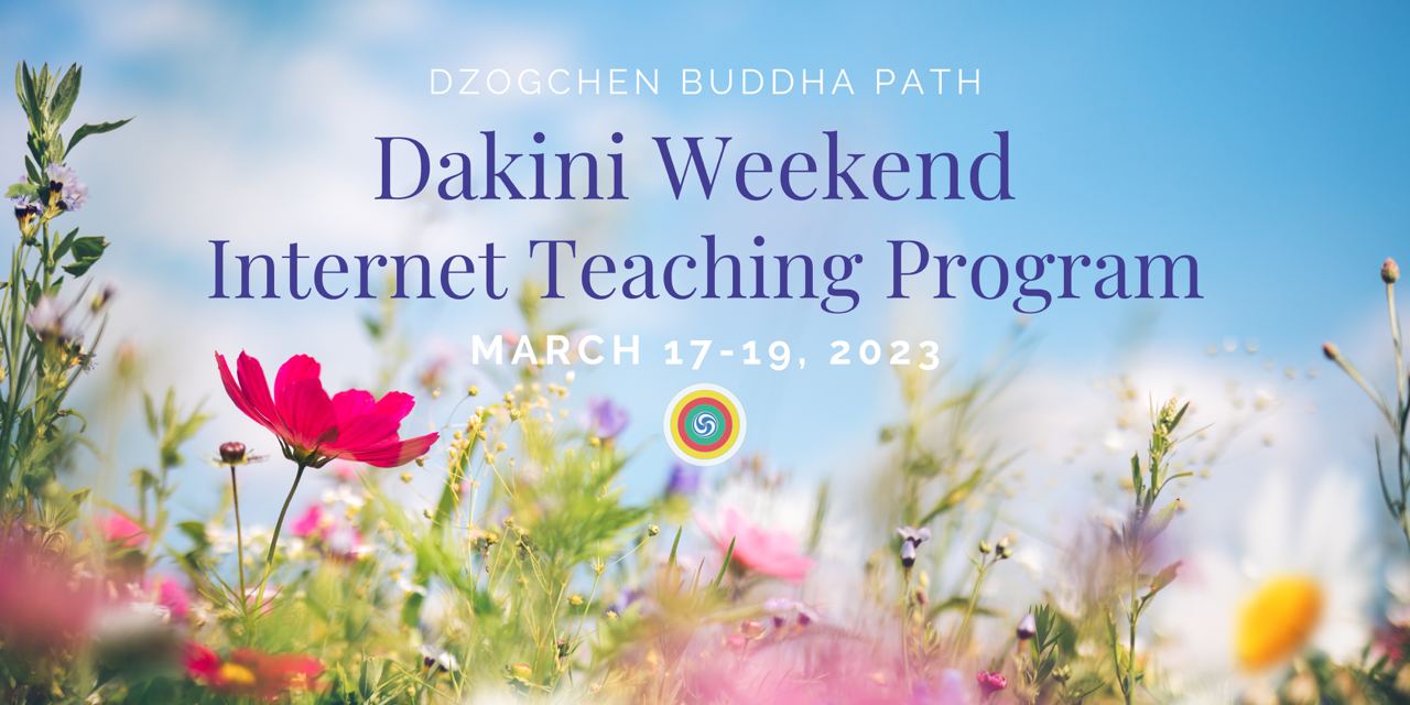 2023 Dzogchen Buddha Path Dakini Weekend Internet Teaching Program